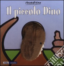 Il piccolo Dino libro di Van der Put Klaartje