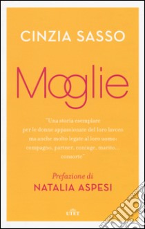 Moglie. Con e-book libro di Sasso Cinzia