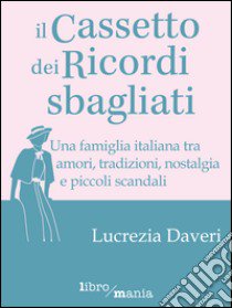 Il cassetto dei ricordi sbagliati libro di Daveri Lucrezia