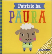 Patrizio ha paura. Ediz. a colori libro di Greening Rosie