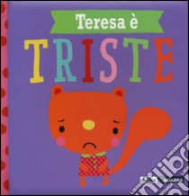 Teresa è triste. Ediz. a colori libro di Greening Rosie