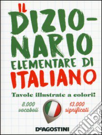 Il dizionario elementare di italiano. Nuova ediz. libro