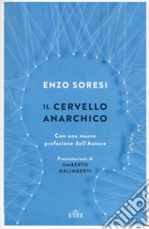 Il cervello anarchico. Con e-book. Con Contenuto digitale (fornito elettronicamente) libro di Soresi Enzo