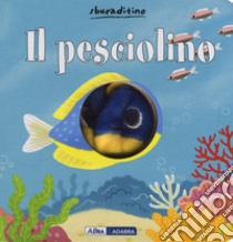 Il pesciolino. Ediz. a colori libro di Huang Yu-Hsuan