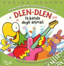 Dlen dlen. La banda degli animali. Libro pop-up. Ediz. a colori libro di Matthews Derek