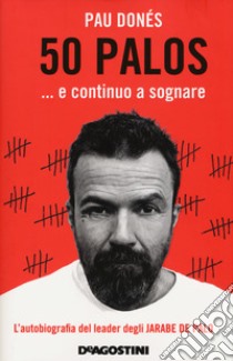 50 palos... e continuo a sognare libro di Donés Pau