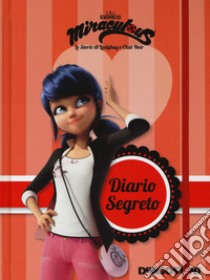 Diario segreto. Miraculous. Le storie di Ladybug e Chat Noir. Ediz. a colori libro