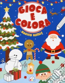 Magico Natale. Gioca e colora. Ediz. a colori libro di Lombardi Silvia; Orsi Tea