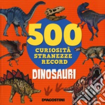 Dinosauri. 500 curiosità, stranezze, record libro di Lupano Lisa