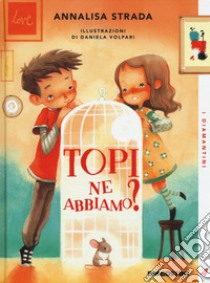 Topi ne abbiamo? libro di Strada Annalisa