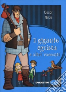 Il gigante egoista e altri racconti libro di Wilde Oscar