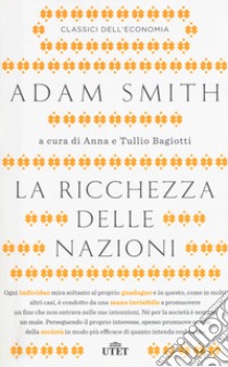 La ricchezza delle nazioni libro di Smith Adam; Bagiotti A. (cur.); Bagiotti T. (cur.)