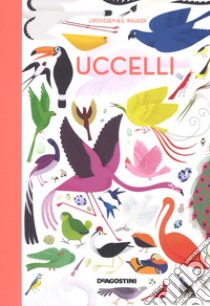 Uccelli. Ediz. a colori libro di Roussen Jean; Walker Emmanuelle