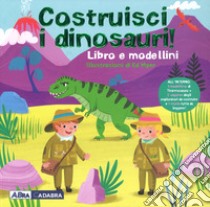 Costruisci i dinosauri. Ediz. a colori. Con gadget libro di Myer Ed