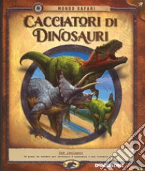 Cacciatori di dinosauri. Con gadget libro di Honovich Nancy