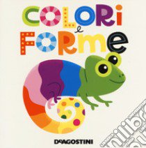 Colori e forme. Ediz. a colori libro di Tinarelli Beatrice