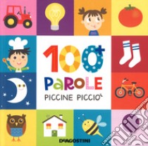 100 parole piccine picciò. Ediz. a colori libro di Tinarelli Beatrice