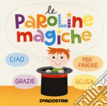 Le paroline magiche. Ediz. a colori libro di Tinarelli Beatrice