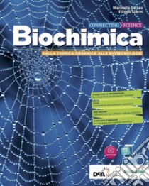 Connecting science. Biochimica base. Per le Scuole superiori. Con e-book. Con espansione online libro di De Leo Marinella; Giachi Filippo