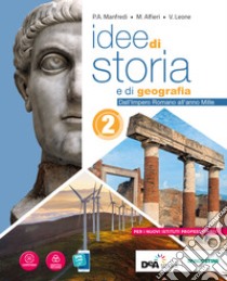 Idee di storia e di geografia. Per le Scuole superiori. Con e-book. Con espansione online. Vol. 2 libro di Manfredi P. A.; Alfieri M.; Leone V.