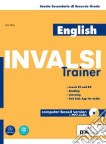 English INVALSI Trainer. Per le Scuole superiori. Con CD-Audio formato MP3 libro di Ross Ann