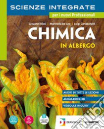 Scienze integrate. Chimica in albergo. Per gli Ist. tecnici e professionali. Con e-book. Con espansione online libro