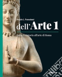 Dell'arte. Ediz. quinquennale. CLIL percorsi tematici di storia dell'arte in inglese. Per le Scuole superiori. Con e-book. Con espansione online libro di Francalanci Ernesto L.