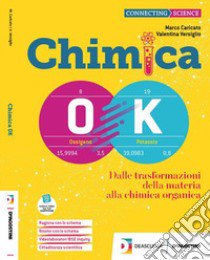 Chimica OK. Per il biennio degl Ist. tecnici tecnologici. Con e-book. Con espansione online libro di Versiglio Valentina; Caricato Marco