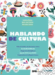 Hablando de cultura. Per la Scuola media. Con e-book. Con espansione online libro di Ramos C.; Santos M.J.; Santos M.