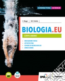 Biologia.EU. Per il 4° anno delle Scuole superiori. Con e-book. Con espansione online. Vol. 2: Corpo umano libro di Maggi Cristina; Valetto M.R.