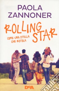 Rolling star. Come una stella che rotola libro di Zannoner Paola