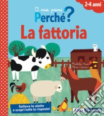 La fattoria. I miei primi perché? Ediz. a colori libro di Paris Mathilde; Cosneau Olivia