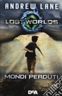 Lost worlds. Mondi perduti libro di Lane Andrew