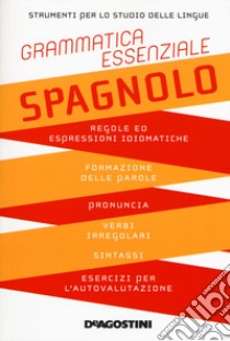 Grammatica essenziale. Spagnolo libro di Rodriguez Abella R. M. (cur.); Bordonaba Zabalza M. C. (cur.)