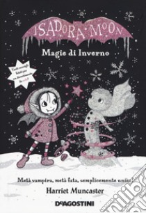 Magie d'inverno. Isadora Moon. Ediz. deluxe libro di Muncaster Harriet