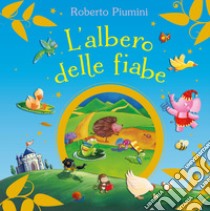 L'albero delle fiabe. Ediz. a colori libro di Piumini Roberto