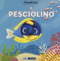 Il pesciolino. Ediz. a colori libro di Huang Yu-Hsuan