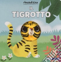 Il tigrotto. Ediz. a colori libro di Huang Yu-Hsuan