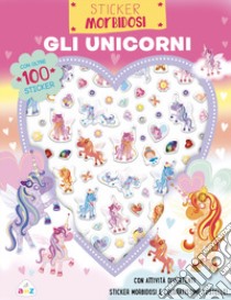 Gli unicorni. Sticker morbidosi. Con adesivi. Ediz. a colori libro di Ede Lara