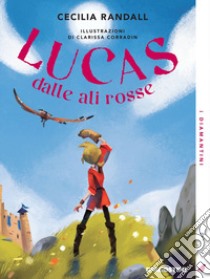 Lucas dalle ali rosse libro di Randall Cecilia