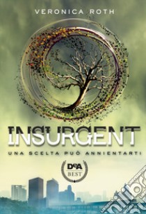 Insurgent libro di Roth Veronica