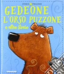 Gedeone l'orso puzzone e altre storie. Ediz. a colori libro di Chambers Mark