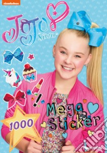 Mega sticker. JoJo Siwa. Con adesivi. Ediz. a colori libro