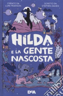 Hilda e la gente nascosta libro di Davies Stephen; Pearson Luke