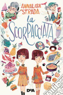 La scorpacciata libro di Strada Annalisa