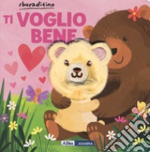 Ti voglio bene. Ediz. a colori libro di Meredith Samantha