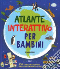 Atlante interattivo per bambini. Con adesivi libro di Slater Jenny