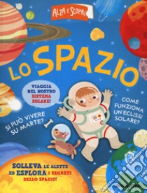 Lo spazio. Ediz. a colori libro