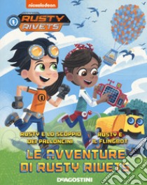 Le avventure di Rusty Rivets: Rusty e lo scoppio dei palloncini-Rusty e il Flingbot libro di Matheis Mickie