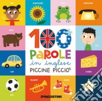 100 e più parole in inglese piccine picciò. Ediz. a colori libro di Tinarelli Beatrice